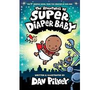 The Adventures of Super Diaper Baby Colour edition (Hardback)