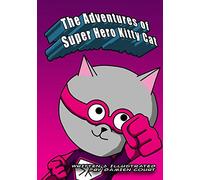 The Adventures of Super Hero Kitty Cat
