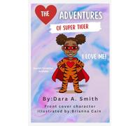 THE ADVENTURES OF SUPER TIGER: I LOVE ME!