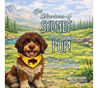The Adventures of Sydney The Praying Pup! Book Three-Lessons in Obedience: 3