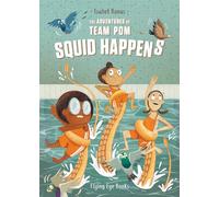 The Adventures of Team Pom: Squid Happens: (The Adventures of Team Pom 2nd edition)