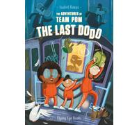 The Adventures of Team Pom: The Last Dodo