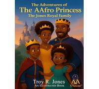 The Adventures of The AAfro Princess: The Jones Royal Family
