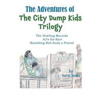 The Adventures of the City Dump Kids Trilogy