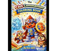 The Adventures of the Clot Commander: Clot Commander Coloring Book