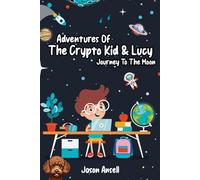 The Adventures of The Crypto Kid and Lucy: Journey to the Moon