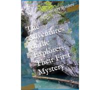 The Adventures of the Explorers: Their First Mystery