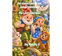 THE ADVENTURES OF THE GNOME WANDERER: The Lost Little Bear