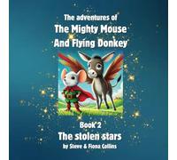 the adventures of The Mighty Mouse and Flying Donkey: The Stolen Stars