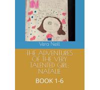 THE ADVENTURES OF THE VERY TALENTED GIRL: NATALIE: BOOK 1-6