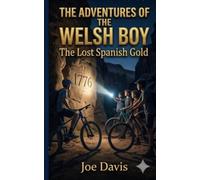 The adventures of the Welch boys and the lost Spanish gold