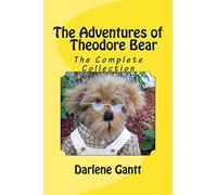 The Adventures of Theodore Bear: The Complete Collection