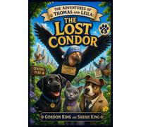 The Adventures of Thomas and Leila: The Lost Condor: 6 (The Adventures of Thomas and Leila with Detective Duke)