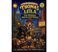 The Adventures of Thomas and Leila: The Missing Mouse Jazz Singer: 1 (The Adventures of Thomas and Leila with Detective Duke)
