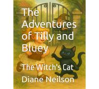 The Adventures of Tilly and Bluey: The Witch's Cat