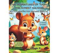 The ADVENTURES OF TIMMY THE HONEST SQUIRREL: A Collection of Moral Stories for Kids with Fun Activities