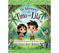 The Adventures of Timo and Lila: Exploring the Wonders of the Tropical Forest