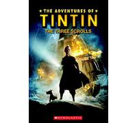 The Adventures of Tintin: The Three Scrolls (Scholastic Readers)