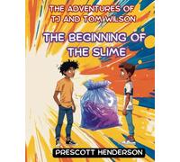 The Adventures of TJ and Tom Wilson: The Beginning of the Slime