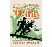 The Adventures of Tom Sawyer : A Novel