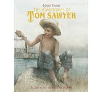 The Adventures of Tom Sawyer: A Robert Ingpen Illustrated Classic