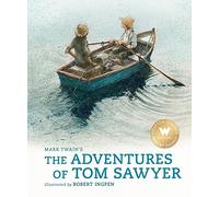 The Adventures of Tom Sawyer: (Robert Ingpen Illustrated Classics)