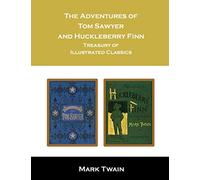 The Adventures of Tom Sawyer and Huckleberry Finn: Treasury of Illustrated Classics