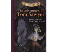The Adventures of Tom Sawyer (Classic Starts): Retold from the Mark Twain Original
