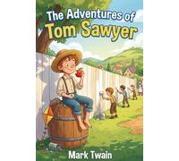 The Adventures Of Tom Sawyer (Illustrated)