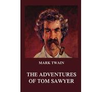 The Adventures Of Tom Sawyer (Mark Twain's Collector's Edition)