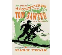 The Adventures of Tom Sawyer: Mark Twain's Timeless American Classic - A Beloved Adventure of Boyhood and Friendship (Harper Perennial Deluxe Editions, 50)