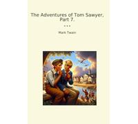 The Adventures of Tom Sawyer, Part 7. (Classic Books)