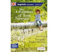 The Adventures of Tom Sawyer Przygody Tomka Sawyera: Angielski z ćwiczeniami poziom B1-B2