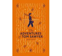 The Adventures of Tom Sawyer: The beloved children's classic (Puffin Clothbound Classics)