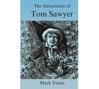 The Adventures of Tom Sawyer: The Original 1876 Adventure Classic