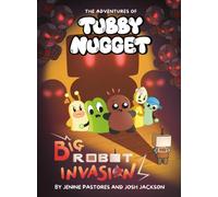 The Adventures of Tubby Nugget: Big Robot Invasion #2 : A Graphic Novel