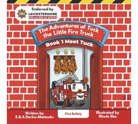 The Adventures of Tuck the Little Fire Truck: Meet Tuck: 1