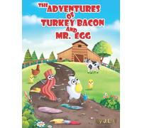 The Adventures of Turkey Bacon, and Mr. Egg
