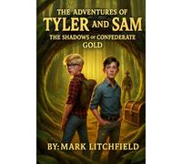 The Adventures of Tyler and Sam: The Shadows of Confederate Gold