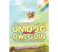 The Adventures of Unidog and Owlguin: To the End of the Rainbow