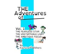 The Adventures of - Vol. 1: The Fearless Star, The Unstoppable Light, The Ambitious Focus