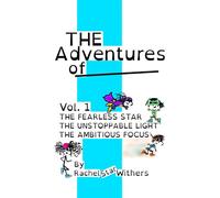 The Adventures of - Vol. 1: The Fearless Star, The Unstoppable Light, The Ambitious Focus