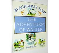 The Adventures of Walter (Blackberry Farm S.)