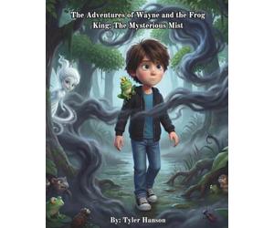 The Adventures of Wayne and the Frog King: The Mysterious Mist