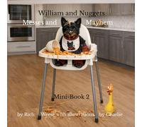 The Adventures of William and Nuggets: Messes and Mayhem