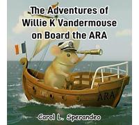 The Adventures of WIllie K. Vandermouse on Board the ARA