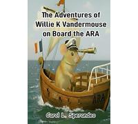 The Adventures of WIllie K. Vandermouse on Board the ARA