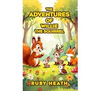 The Adventures of Willie the Squirrel