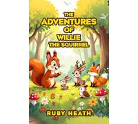 The Adventures of Willie the Squirrel