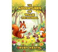 THE ADVENTURES OF WILLIE THE SQUIRREL